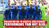 Boluspor'un 10 kişiyle gösterdiği performans tam not aldı