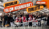 ÇOCUKLAR YALÇIN KOŞUKAVAK'I TERLETTİ...