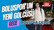 Gece Bolu’ya geldi…