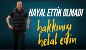 Hayal ettik olmadı hakkınızı helal edin