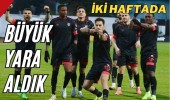 İki haftada büyük yara aldık