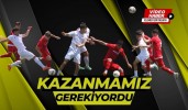 Kazanmamız Gerekiyordu