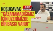 Koşukavak"Kazanamadığımız için üzerimizde baskı vardı"