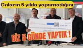 Onların 5 yılda yapamadığını biz 5 günde yaptık