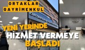 ORTAKLAR GAYRİMENKUL YENİ YERİNDE HİZMET VERMEYE BAŞLADI