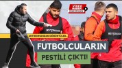 Oyuncuların pestili çıktı!