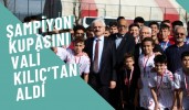 Şampiyon Kupasını Vali Kılıç’tan Aldı