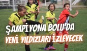 Şampiyona Bolu’da Yeni Yıldızları İzleyecez