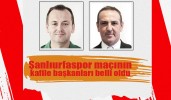 Şanlıurfaspor maçının kafile başkanları belli oldu