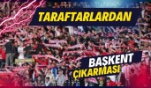 Taraftarlardan Başkent Çıkarması