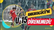 U15 ANKARAGÜCÜ’NE DİRENEMEDİ