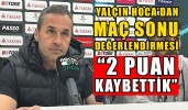 Yalçın hocadan maç değerlendirmesi