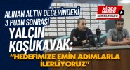 Yalçın Koşukavak; "Hedefimize emin adımlarla gidiyoruz"