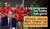 1. Lig programı her hafta Salı günü şifresiz olarak Bein Haber’de yayınlanacak!