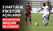 3 haftalık fikstür açıklandı Boluspor’un maçları ne zaman?