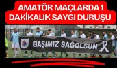 Amatör Maçlarda 1 Dakikalık Saygı Duruşu