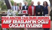 Bolu Adliyesi Yazı İşleri Müdürü Arif Eraslan’ın Oğlu Çağlar Evlendi