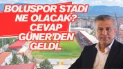 Boluspor stadı ne olacak? CEVAP GÜNER’DEN GELDİ