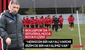 Boluspor’da Ertuğrul hoca rotayı çizdi “Herkesin bir hayali vardır, bizim de bir hayalimiz var”