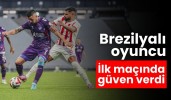Brezilyalı oyuncu ilk maçında güven verdi