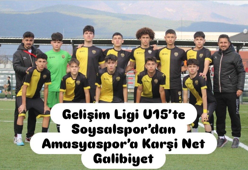 Gelişim Ligi U15’te Soysalspor’dan Amasyaspor’a Karşı Net Galibiyet