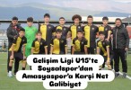 Gelişim Ligi U15’te Soysalspor’dan Amasyaspor’a Karşı Net Galibiyet