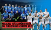 Karacasu ve Özka Mühendislik Gol Düğününde Berabere Kaldı