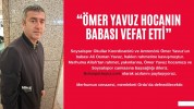 “Ömer Yavuz Hocanın Babası Vefat Etti”