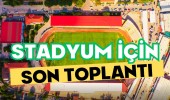 Stadyum için son toplantı 
