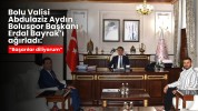 Vali Aydın, Boluspor Başkanı Bayrak’ı ağırladı