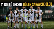 11 Gollü Gecede Gülen Saraycık Oldu