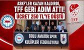 ASKF’ler Kazan Kaldırdı, TFF Geri Adım Attı: Ücret 250 TL’ye Düştü