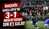 Bahçeköy, Karca Köyü’nü 3-1 Mağlup Ederek Son 8’e Kaldı