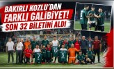 Bakırlı Kozlu’dan Farklı Galibiyet! Son 32 Biletini Aldı