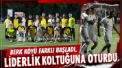 Berk Köyü Farklı Başladı, Liderlik Koltuğuna Oturdu