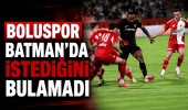 Boluspor, Batman'da umduğunu bulamadı