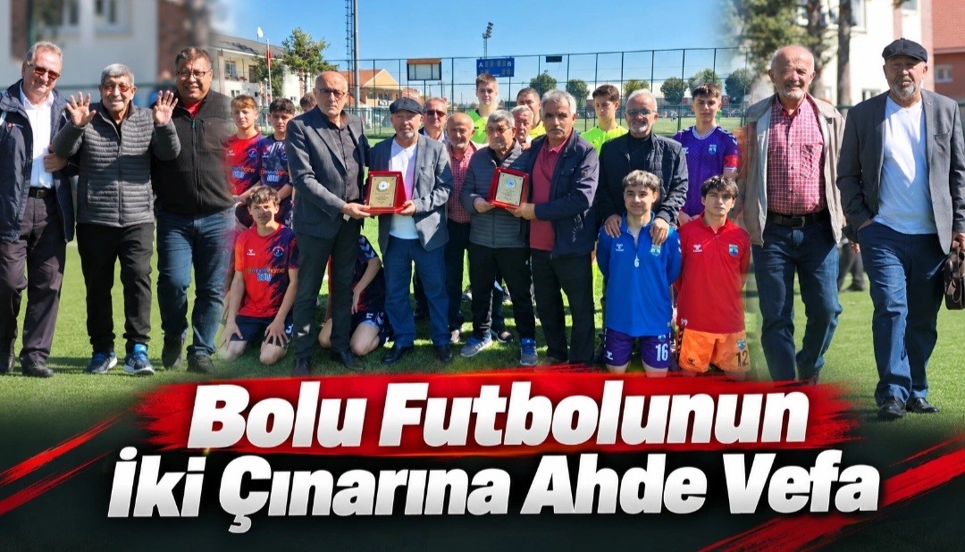 Bolu Futbolunun İki Çınarına Ahde Vefa Bolu Futbolunun İki Çınarına Ahde Vefa