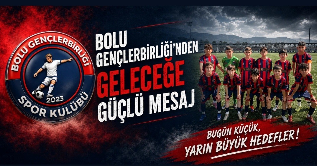 Bolu Gençlerbirliği’nden Geleceğe Güçlü Mesaj Bolu Gençlerbirliği’nden Geleceğe Güçlü Mesaj