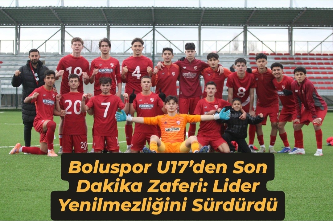Boluspor U17’den Son Dakika Zaferi: Lider Yenilmezliğini Sürdürdü