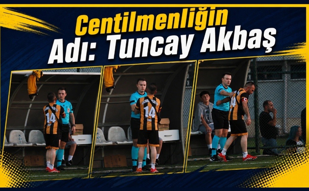 Centilmenliğin Adı: Tuncay Akbaş Centilmenliğin Adı: Tuncay Akbaş