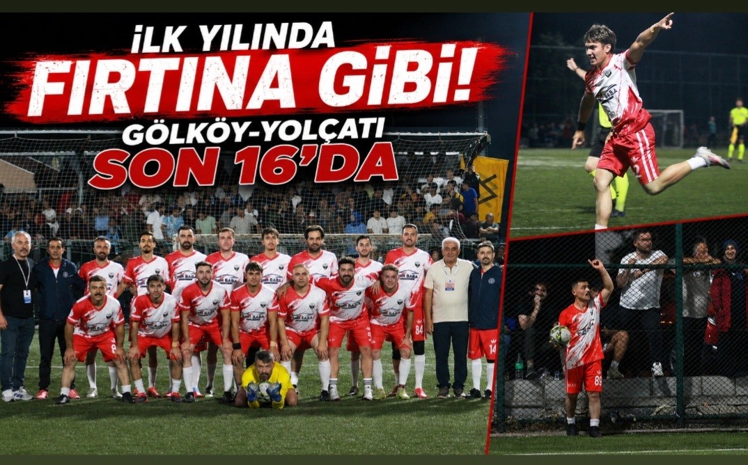İlk Yılında Fırtına Gibi! Gölköy-Yolçatı Son 16’da İlk Yılında Fırtına Gibi! Gölköy-Yolçatı Son 16’da