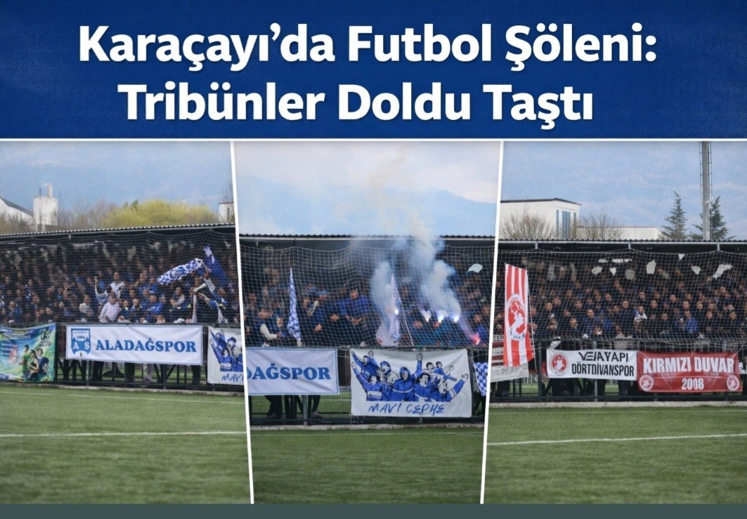 Karaçayı’da Futbol Şöleni: Tribünler Doldu Taştı