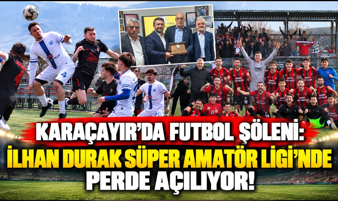 Karaçayır’da Futbol Şöleni: İlhan Durak Süper Amatör Ligi’nde Perde Açılıyor! Karaçayır’da Futbol Şöleni: İlhan Durak Süper Amatör Ligi’nde Perde Açılıyor!
