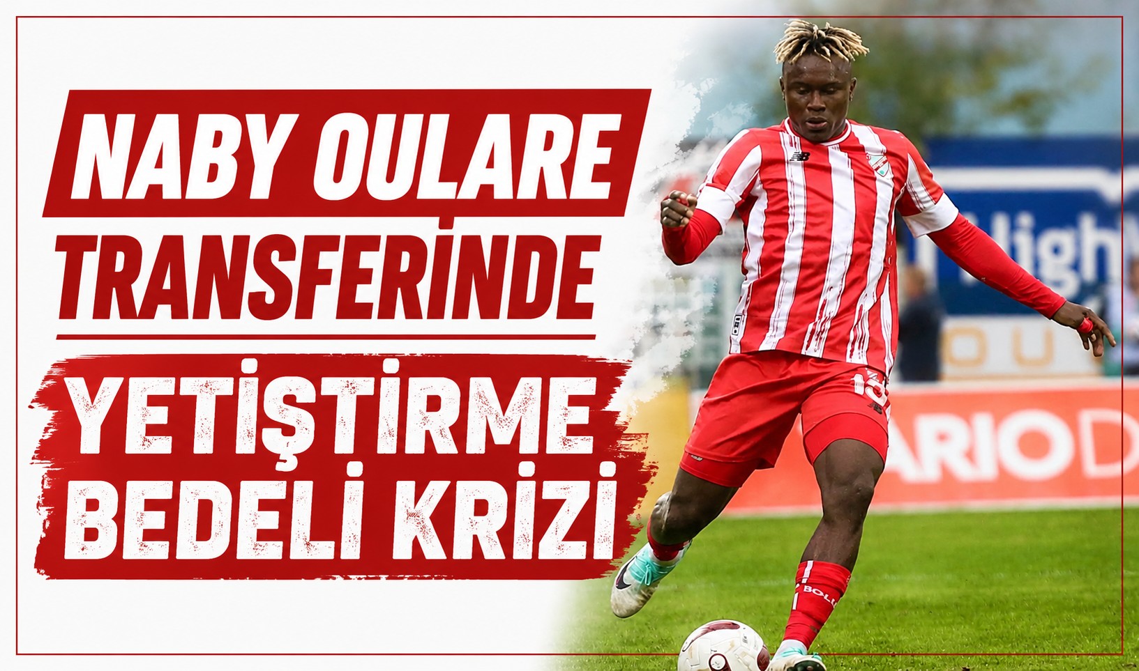 Naby Oulare transferinde yetiştirme bedeli krizi Naby Oulare transferinde yetiştirme bedeli krizi