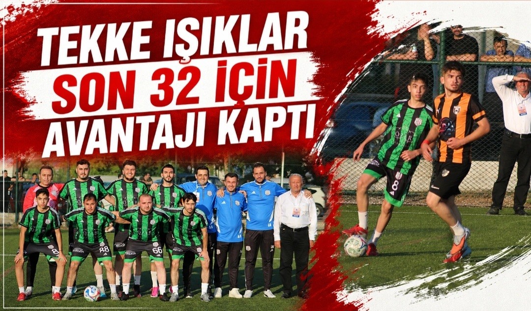 Tekke Işıklar Son 32 İçin Avantajı Kaptı