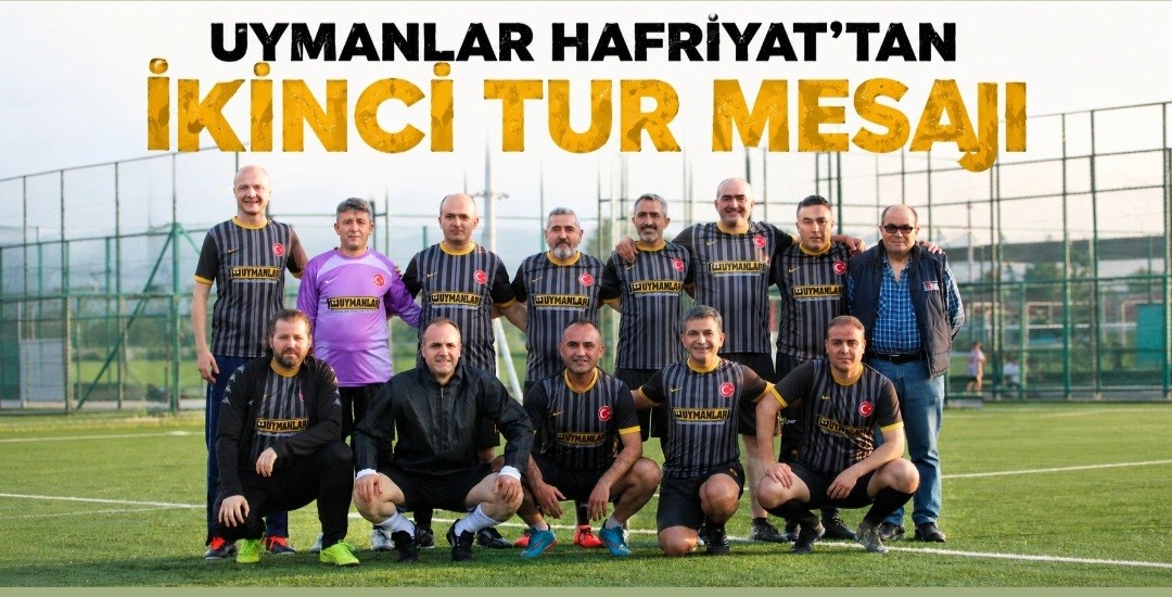 Uymanlar Hafriyat’tan İkinci Tur Mesajı Uymanlar Hafriyat’tan İkinci Tur Mesajı