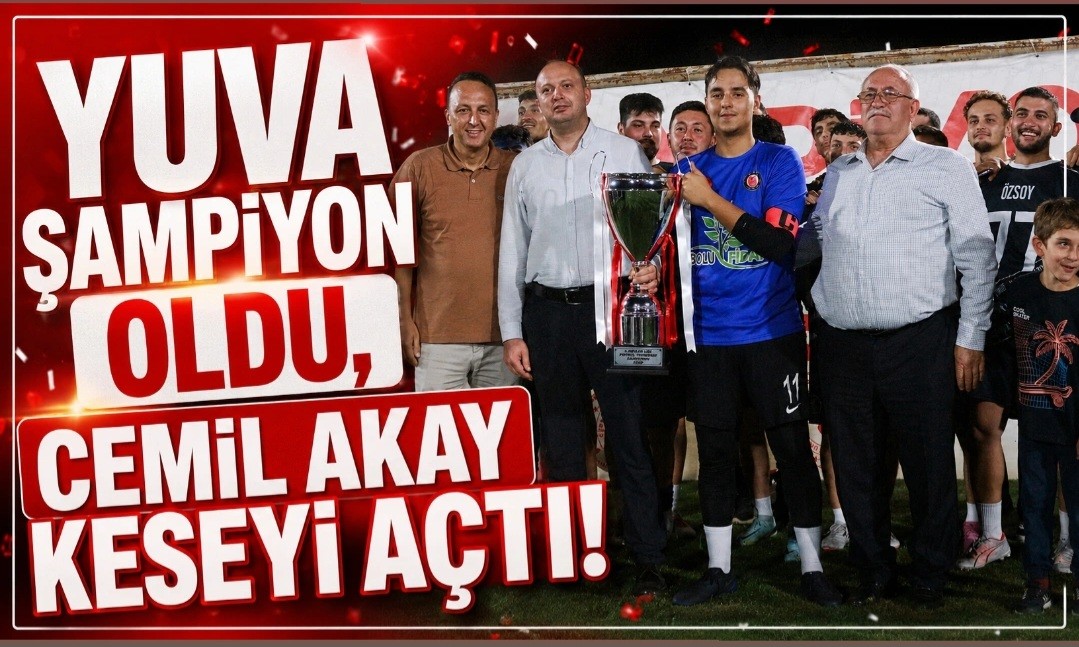 Yuva Şampiyon Oldu, Cemil Akay Keseyi Açtı! Yuva Şampiyon Oldu, Cemil Akay Keseyi Açtı!