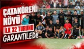 Çatakören Köyü İlk 32 Turunu Garantiledi