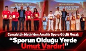 Cemalettin Metin’den Amatör Spora Güçlü Mesaj: “Sporun Olduğu Yerde Umut Vardır!”