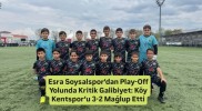 Esra Soysalspor’dan Play-Off Yolunda Kritik Galibiyet: Köy Kentspor’u 3-2 Mağlup Etti